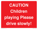 caution-children-playing-please-drive-slowly~